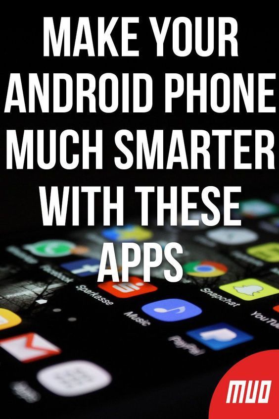9 Useful Android Apps That’ll Make Your Phone Smarter