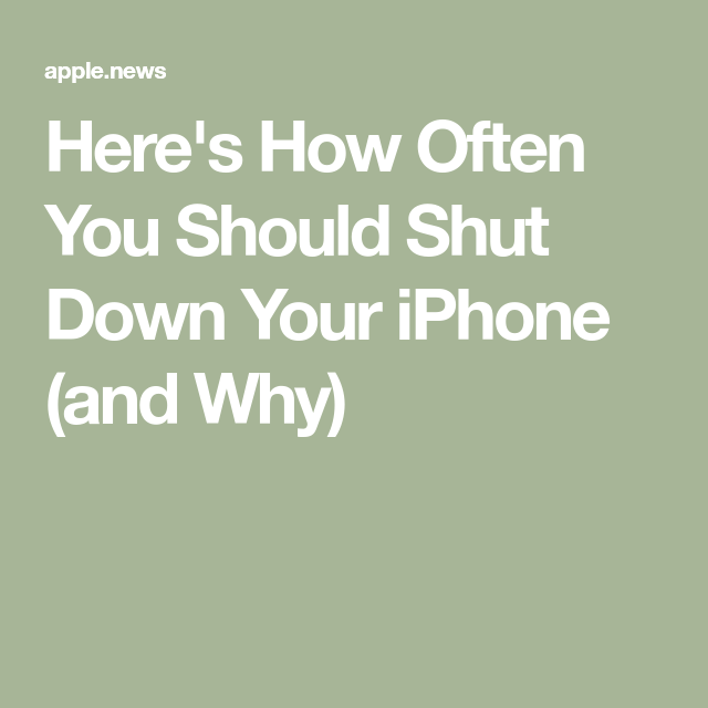 Here’s How Often You Should Shut Down Your iPhone (and Why) — iDrop News