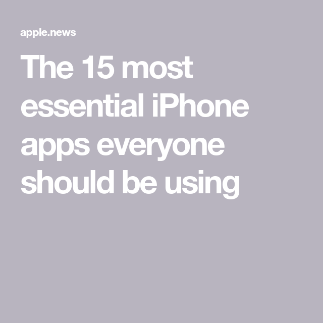 The 15 most essential iPhone apps everyone should be using — BGR